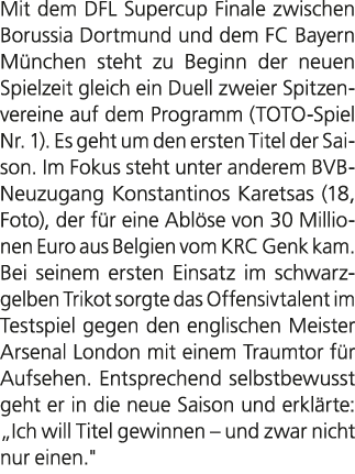 Mit dem DFL Supercup Finale zwischen Borussia Dortmund und dem FC Bayern M nchen steht zu Beginn der neuen Spielzeit ...