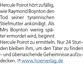 Hercule Poirot h rt zuf llig, wie Raymond Boynton den Tod seiner tyrannischen Stiefmutter ank ndigt. Als Mrs Boynton ...