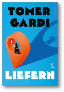 Der Buchcover zeigt den Namen Tomer Gardi, einen orangefarbenen Standortmarker mit einer Person auf einem Roller darin und den Titel Liefern vor blauem Hintergrund. Beschreibung von KI generiert