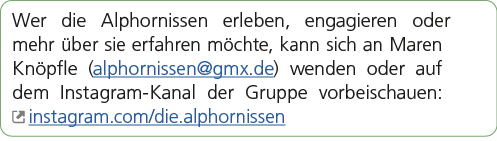 Wer die Alphornissen erleben, engagieren oder mehr ber sie erfahren m chte, kann sich an Maren Kn pfle (alphornissen...