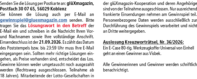 Senden Sie die L sung per Postkarte an: gl Xmagazin, Postfach 30 07 65, 56029 ­Koblenz Sie k nnen die L sung auch per...