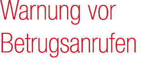 Warnung vor Betrugsanrufen