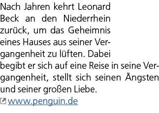 Nach Jahren kehrt Leonard Beck an den Niederrhein zur ck, um das Geheimnis eines Hauses aus seiner Vergangenheit zu l...