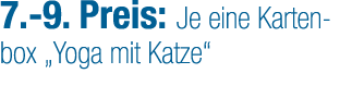 7. 9. Preis: Je eine Kartenbox „Yoga mit Katze“